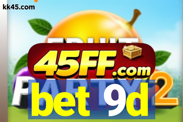 bet 9d